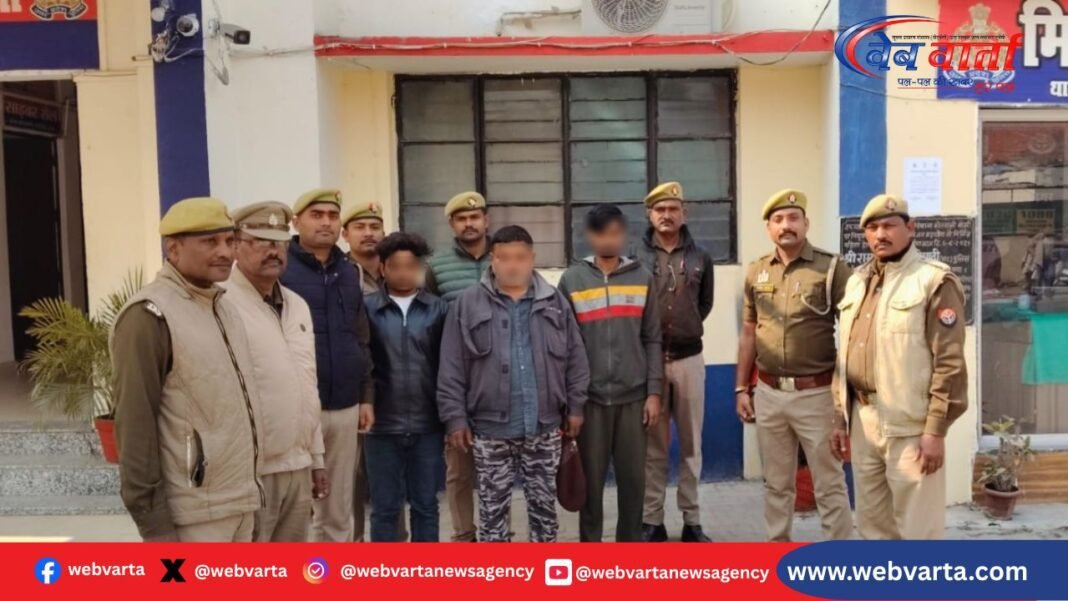 सिद्धार्थनगर में थाना बांसी पुलिस द्वारा तीन अभियुक्तों की गिरफ्तारी